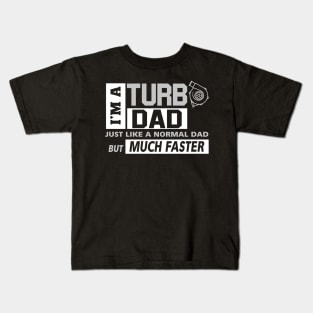 Im A Turbo Dad Kids T-Shirt